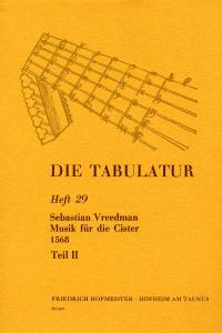 Vreedmann, S.: Die Tabulatur Book29: Musik Fur Cister, 1568, Teil Ii