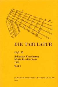 Vreedmann, S.: Die Tabulatur Book 30: Musik Fur Cister, 1569, Teil I