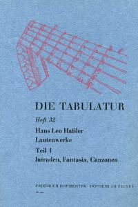 Hassler, H: Die Tabulatur Book 32: Lautenwerke, 1615, Teil I