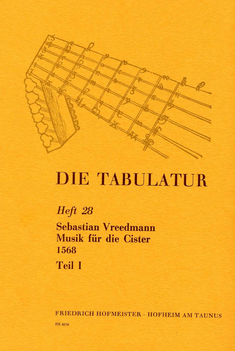 Vreedmann, S.: Die Tabulatur Book 28: Musik Fur Cister, 1568, Teil I