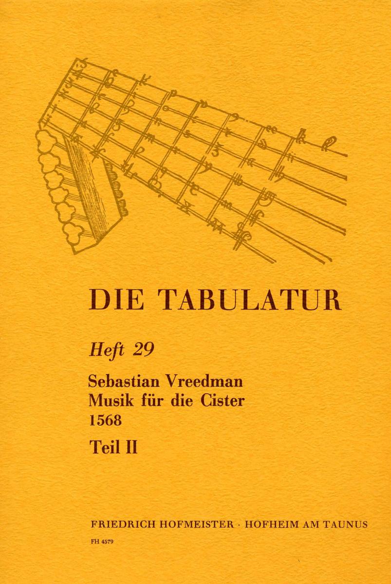 Vreedmann, S.: Die Tabulatur Book29: Musik Fur Cister, 1568, Teil Ii