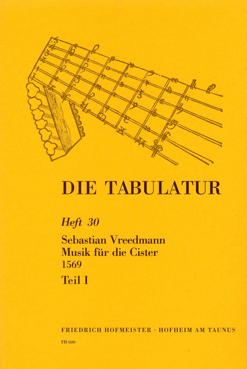 Vreedmann, S.: Die Tabulatur Book 30: Musik Fur Cister, 1569, Teil I