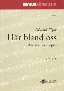 Edward Elgar: Här bland oss (SATB)