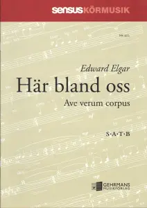 Edward Elgar: Här bland oss (SATB)