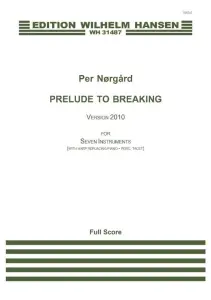 Per N&oslash;rg&aring;rd Prelude To Breaking (Score) Vers. 2010