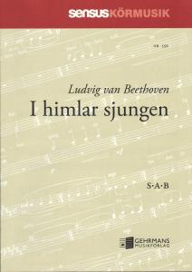 Ludwig van Beethoven: I himlar sjungen (SAB)