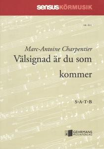 Marc-Antoine Charpentier: Välsignad är du som kommer (SATB)