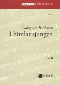 Ludwig van Beethoven: I himlar sjungen (SAB)
