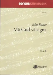 John Rutter: Må Gud välsigna (SAB)