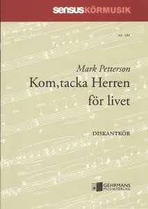 Mark Pettersson: Kom, tacka Herren för livet