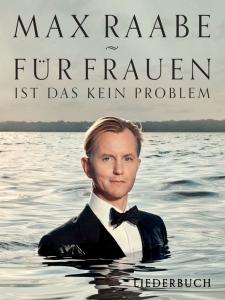 Max Raabe: Für Frauen Ist Das Kein Problem Liederbuch