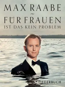 Max Raabe: F&uuml;r Frauen Ist Das Kein Problem Liederbuch