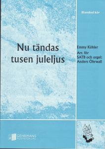 Emmy Köhler: Nu tändas tusen juleljus (SATB)