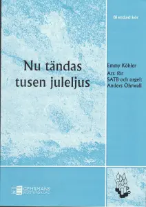 Emmy K&ouml;hler: Nu t&auml;ndas tusen juleljus (SATB)