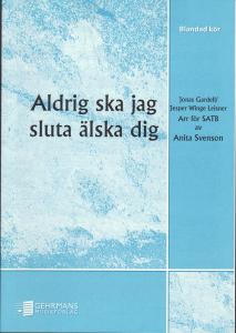 Jesper Winge Lisner: Aldrig ska jag sluta älska dig (SATB)