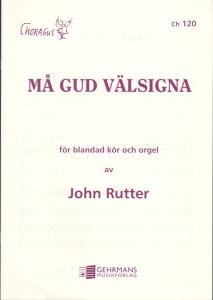 John Rutter: Må gud välsigna (SATB)