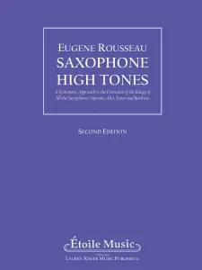 Eugene Rousseau: Saxophone High Tones