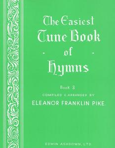The Easiest Tune Book Of Hymns Book 3