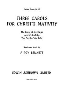 Roy Bennet: Three Carols For Christ's Nativity