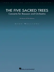 John Williams: The Five Sacred Trees Concerto For Bassoon And Orchestra (Bassoon
