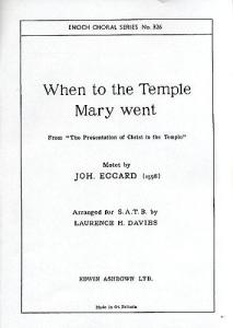 Johannes Eccard: When To The Temple Mary Went (SATB)