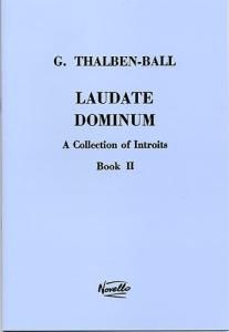 George Thalben-Ball: Laudate Dominum- A Collection Of Introits Book II