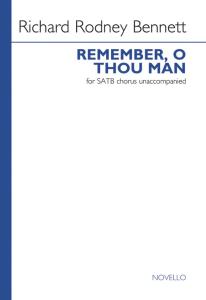 Richard Rodney Bennett: Remember, O Thou Man
