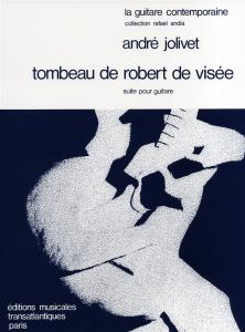 André Jolivet: Tombeau De Robert De Visee