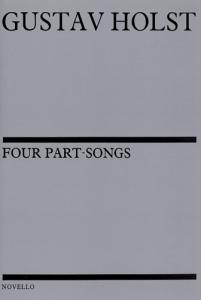 Gustav Holst: Four Part-Songs