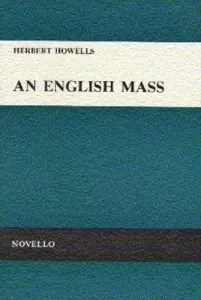 Herbert Howells: An English Mass