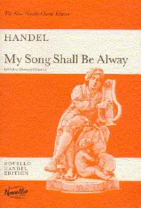 G.F. Handel: My Song Shall Be Alway (Vocal Score)
