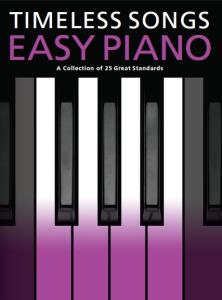 Timeless Songs For Easy Piano