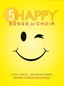 5 Happy Songs For Choir - SAB (Vocal Score)