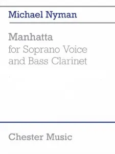 Michael Nyman: Manhatta (For Soprano Voice And Bass Clarinet)