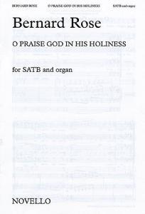 Bernard Rose: O Praise God In His Holiness