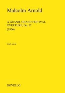 Malcolm Arnold: A Grand, Grand Festival Overture Op.57 (Study Score)