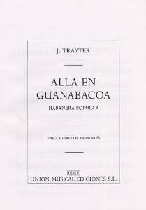 Trayter Alla En Guanabacoa Habanera Satb