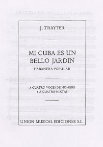 Trayter Mi Cuba Es Un Bello Jardin Satb