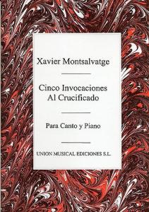 Xavier Montsalvatge: Cinco Invocaciones Al Crucificado
