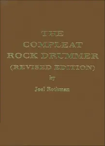 Joel Rothman: The Compleat Rock Drummer (Revised Edition)