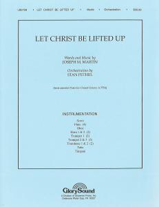 Joseph M. Martin: Let Christ Be Lifted Up (Instrumental Parts)