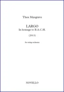 Thea Musgrave: Largo, In Homage to B.A.C.H. For String Orchestra