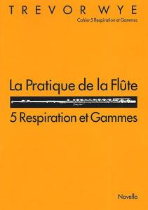 La Pratique De La Flute: 5 Respiration Et Gammes
