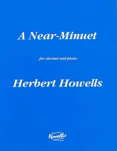 Herbert Howells: A Near Minuet (Clarinet And Piano)