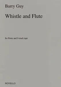 Barry Guy: Whistle And Flute