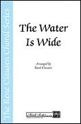 Rene Clausen: The Water Is Wide SATB