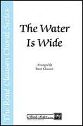 Rene Clausen: The Water Is Wide SATB