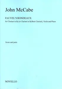John McCabe: Fauvel's Rondeaux For Clarinet, Violin And Piano
