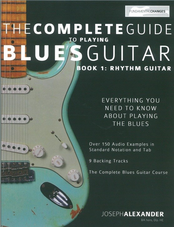 Joseph Alexander: The Complete Guide To Playing Blues Guitar - Book 1: Rhythm Gu