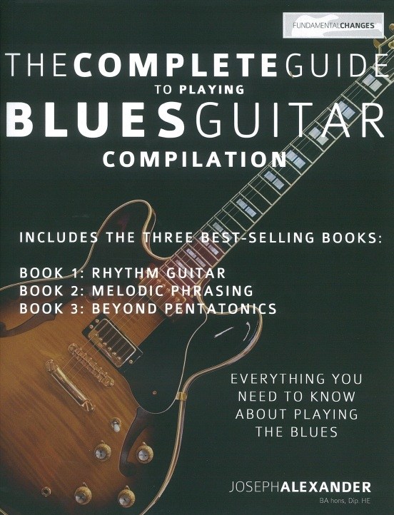 Joseph Alexander: The Complete Guide To Playing Blues Guitar Compilation
